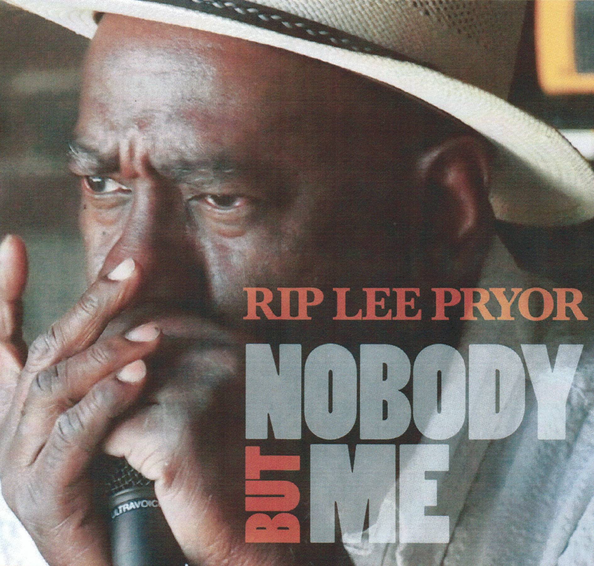 Rip Lee Pryor – Nobody But Me