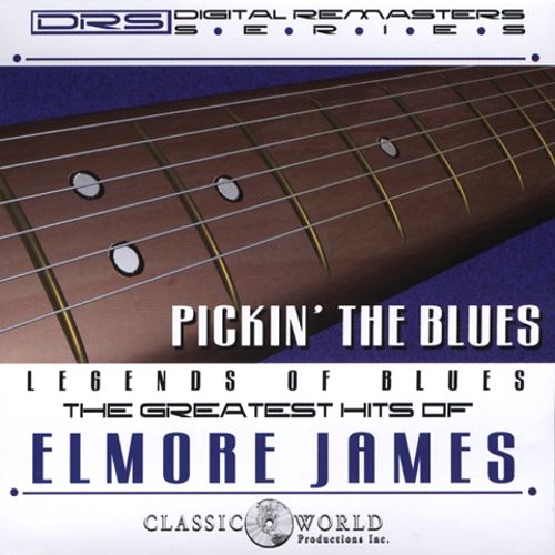 Elmore James Pickin The Blues Greatest Hits Of Elmore James Parsifal