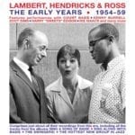 Lambert, Hendricks & Ross - The Early Years - 1954-59 - 2CD