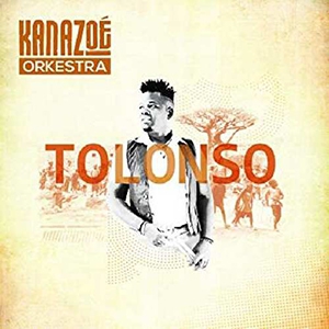 Kanazoé Orkestra - Tolonso