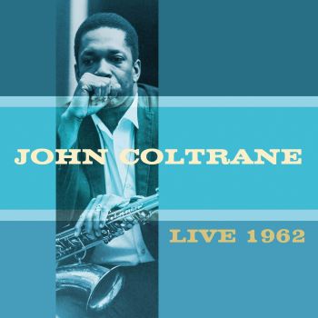 John Coltrane – Live 1962 – 2CD | Parsifal