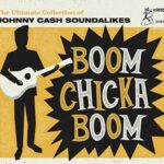 Various - Boom Chicka Boom: The Ultimate Collection Of Johnny Cash Soundalikes