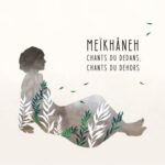 Meïkhâneh - Chants Du Dedans, Chants Du Dehors