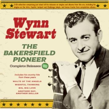 Wynn Stewart - The Bakersfield Pioneer - Complete Releases 1954-62 - 2CD
