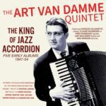 The Art Van Damme Quartet - The King Of Jazz Accordion - Five Early Albums - 1947-54 - 2CD